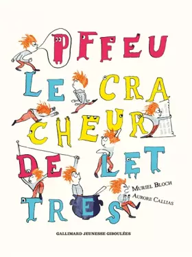 Couverture du produit · PFFEU, LE CRACHEUR DE LETTRES - A partir de 6 ans