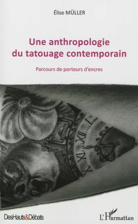 Couverture du produit · Une anthropologie du tatouage contemporain: Parcours de porteurs d'encres