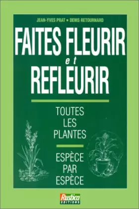 Couverture du produit · Faites fleurir et refleurir toutes les plantes