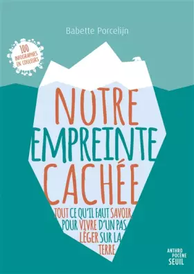 Couverture du produit · Notre empreinte cachée - Tout ce qu'il faut savoir pour vivre d'un pas léger sur la Terre