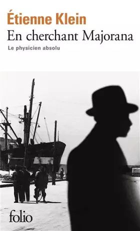 Couverture du produit · En cherchant Majorana: Le physicien absolu