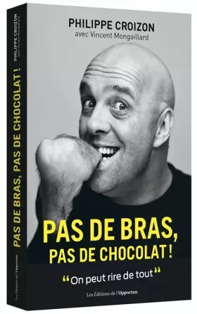 Couverture du produit · Pas de bras, pas de chocolat !