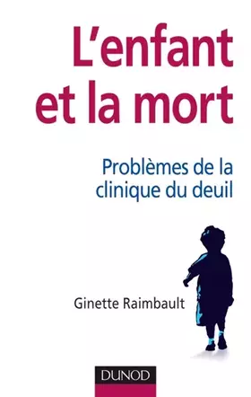 Couverture du produit · L'enfant et la mort - Problèmes de la clinique du deuil