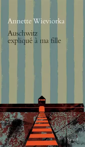 Couverture du produit · Auschwitz expliqué à ma fille