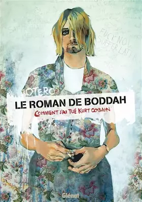 Couverture du produit · Le Roman de Boddah: Comment j'ai tué Kurt Cobain