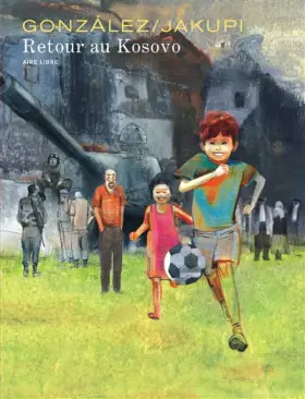 Couverture du produit · Retour au Kosovo - tome 1 - Retour au Kosovo