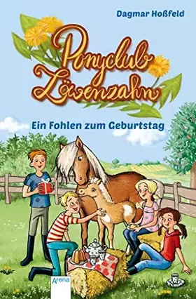 Couverture du produit · Ponyclub Löwenzahn (2). Ein Fohlen zum Geburtstag
