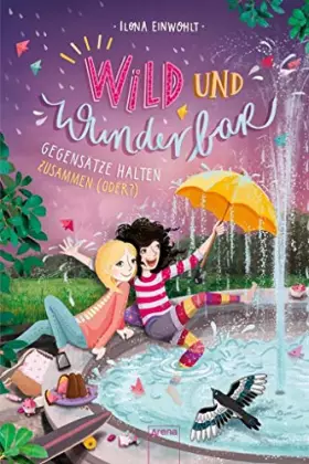 Couverture du produit · Wild und wunderbar / Wild und Wunderbar (2). Gegensätze halten zusammen (oder?)