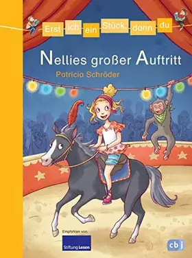 Couverture du produit · Erst ich ein Stück, dann du - Nellies großer Auftritt: Für das gemeinsame Lesenlernen ab der 1. Klasse (Erst ich ein Stück... D