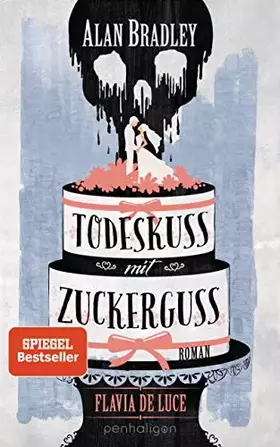 Couverture du produit · Flavia de Luce 10 - Todeskuss mit Zuckerguss