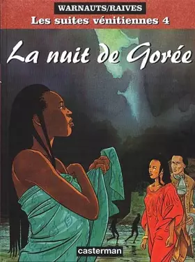 Couverture du produit · Les Suites vénitiennes, Tome 4 : La nuit de Gorée