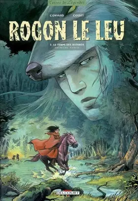 Couverture du produit · Rogon le Leu, tome 5 : Le Temps des bâtards, première partie