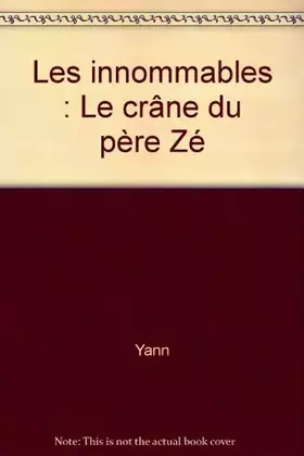 Couverture du produit · Les Innommables, tome 1 : Le Crâne du Père Zé, 1ère édition