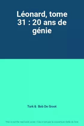 Couverture du produit · Léonard, tome 31 : 20 ans de génie