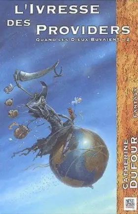 Couverture du produit · l'ivresse des providers to 2 : quand les Dieux buvaient