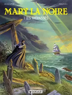 Couverture du produit · Mary la noire, tome 1 : Les Trépassés