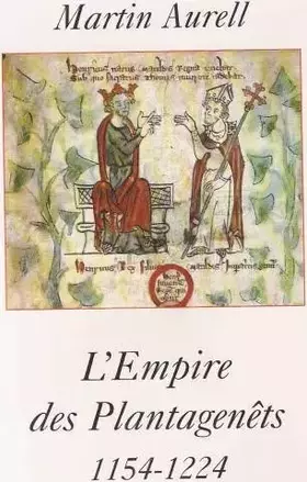 Couverture du produit · L'empire des Plantagenêts. 1154 - 1224.