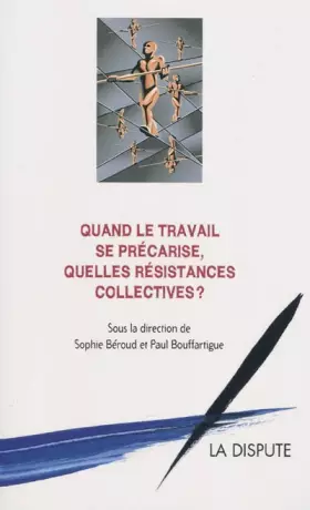 Couverture du produit · Quand le travail se précarise, quelles résistances collectives ?