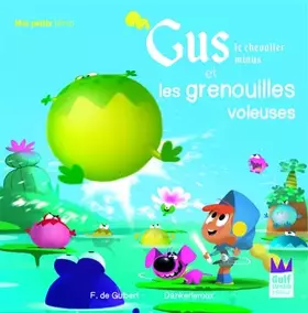 Couverture du produit · Gus le chevalier minus et les grenouilles voleuses