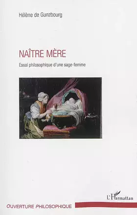 Couverture du produit · Naître mère: Essai philosophique d'une sage-femme
