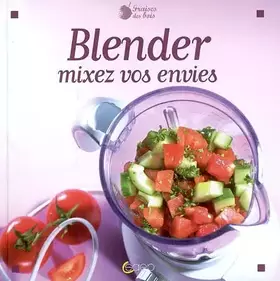 Couverture du produit · Blender : Mixez vos envies
