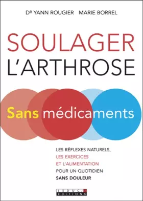 Couverture du produit · Soulager l'arthrose sans médicament : Les réflexes naturels, les exercices et l'alimentation pour un quotidien sans douleur