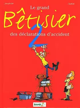 Couverture du produit · Le Grand Bêtisier des déclarations d'accident, tome 2