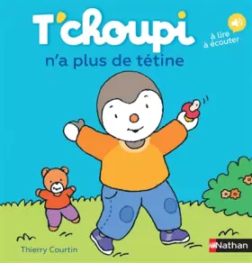 Couverture du produit · T'choupi n'a plus de tétine - Dès 2 ans (58)