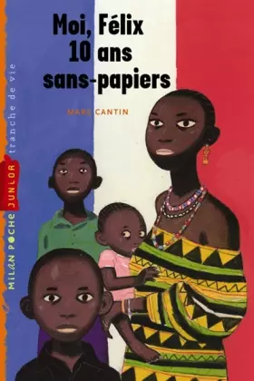 Couverture du produit · Moi, Félix, 10 ans, sans-papiers