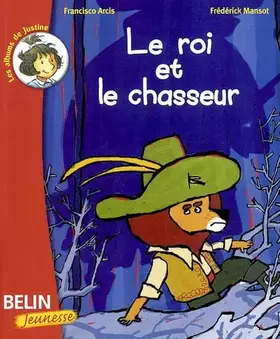 Couverture du produit · Le roi et le chasseur: (dès 7 ans)
