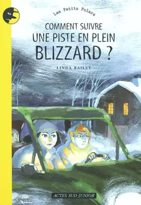 Couverture du produit · Comment suivre une piste en plein blizzard ?