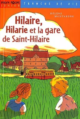 Couverture du produit · Hilaire, Hilarie et la gare de Saint-Hilaire