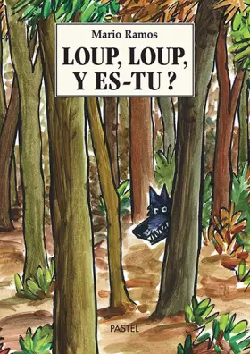 Couverture du produit · Loup, Loup, y es-tu ?