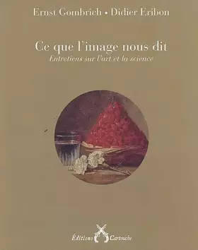 Couverture du produit · Ce que l'image nous dit: Entretiens sur l'art et la science