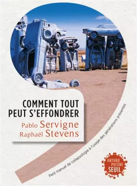 Couverture du produit · Comment tout peut s'effondrer. Petit manuel de collapsologie à l'usage des générations présentes