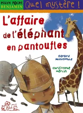 Couverture du produit · Les enquêtes fabuleuses de FFF, le fameux Félix File-Filou : L'affaire de l'éléphant en pantoufles