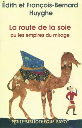 Couverture du produit · La route de la soie ou les empires du mirage