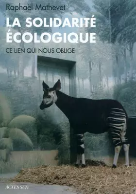 Couverture du produit · La solidarité écologique : Ce lien qui nous oblige