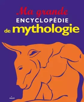 Couverture du produit · Ma grande encyclopédie de mythologie