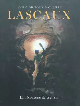 Couverture du produit · Lascaux La Découverte de la Grotte