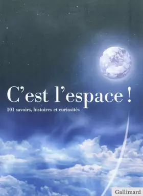 Couverture du produit · C'est l'espace !: 101 savoirs, histoires et curiosités
