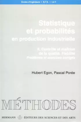 Couverture du produit · Statistique et probabilités en production industrielle : Volume 2, Contrôle et maîtrise de la qualité, fiabilité, problèmes et