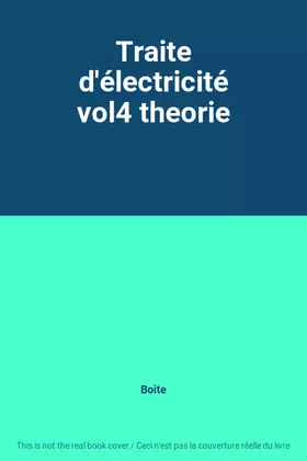 Couverture du produit · Traite d'électricité vol4 theorie