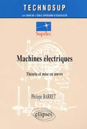 Couverture du produit · Machines électriques : Théorie et mise en oeuvre