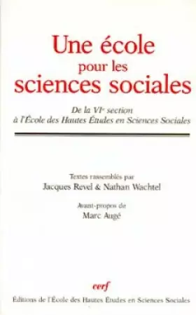 Couverture du produit · Une école pour les sciences sociales : De la VIe Section à l'École des hautes études en sciences sociales