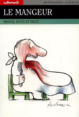 Couverture du produit · LE MANGEUR. Menus, mots et maux