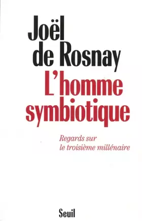 Couverture du produit · L'homme symbiotique - Regards sur le troisième millénaire