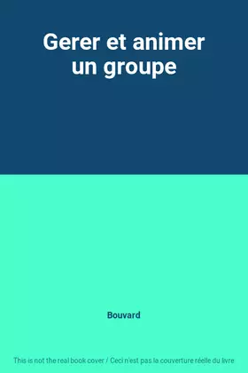 Couverture du produit · Gerer et animer un groupe