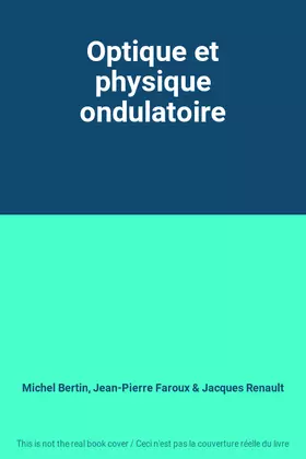 Couverture du produit · Optique et physique ondulatoire