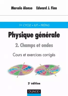 Couverture du produit · Physique générale, tome 2 : Champs et ondes - Cours et exercices corrigés
